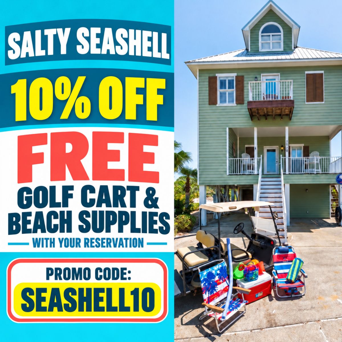 Split image: left side shows a bold ad for Salty Seashell offering 10% off and free golf cart and beach supplies, code SEASHELL10; right side shows a green beach house with a balcony and cluttered beach gear (chairs, cooler, cart) in front.